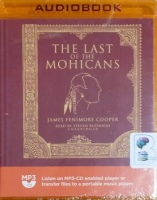 The Last of the Mohicans written by James Fenimore Cooper performed by Stefan Rudnicki on MP3 CD (Unabridged)
